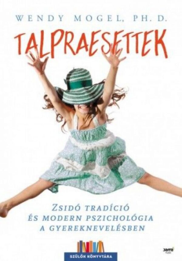 93093914_talpraesettek_cover.jpg Talpraesettek - Zsidó tradíció és modern pszichológia a gyereknevelésben