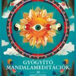 93096519_9789632913162_cover.jpg Gyógyító Mandalameditációk