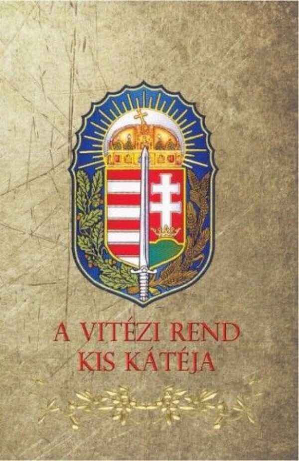 93098754_a_vitezi_rend_kis_kateja_cover.jpg A Vitézi Rend kis kátéja