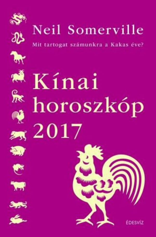 93099837_kinai_horoszkop_2017_-_mit_tartogat_szamunkra_a_kakas_eve_cover.jpg Kínai horoszkóp 2017 - Mit tartogat számunkra a kakas éve?