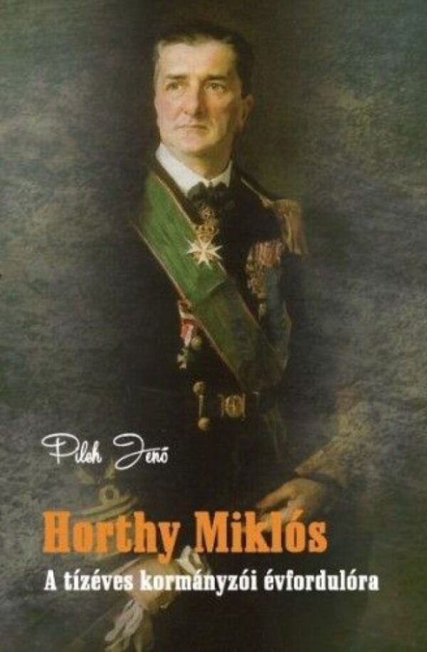 93100825_horthy_miklos_cover.jpg Horthy Miklós