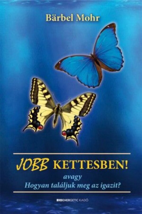 Jobb kettesben! - avagy Hogyan találjuk meg az igazit?