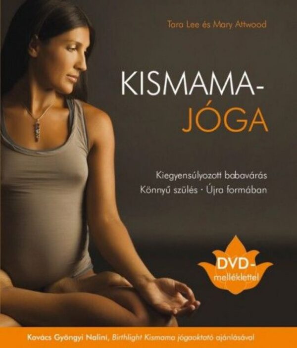 93102450_9789632911243_cover.jpg Kismamajóga - Ajándék DVD-melléklettel