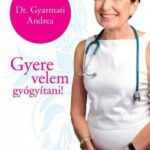 93107443_drgyarmati_final_158x214_b1-es_cover.jpg Gyere velem gyógyítani!