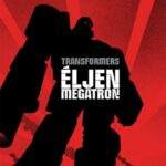 TRANSFORMERS: Éljen Megatron!
