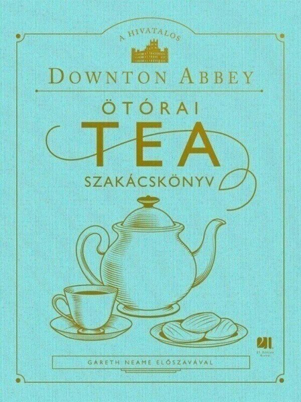 93157853_fnfhbfwcppbgje5th05x4tbgqa1v5eeiraifdb5r_cover.jpg A hivatalos Downton Abbey Ötórai Tea Szakácskönyv