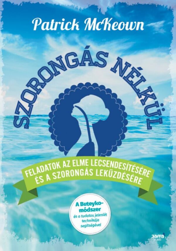93201997_patrick_mckeown_szorongas_nelkul_b1_cover.jpg Szorongás nélkül