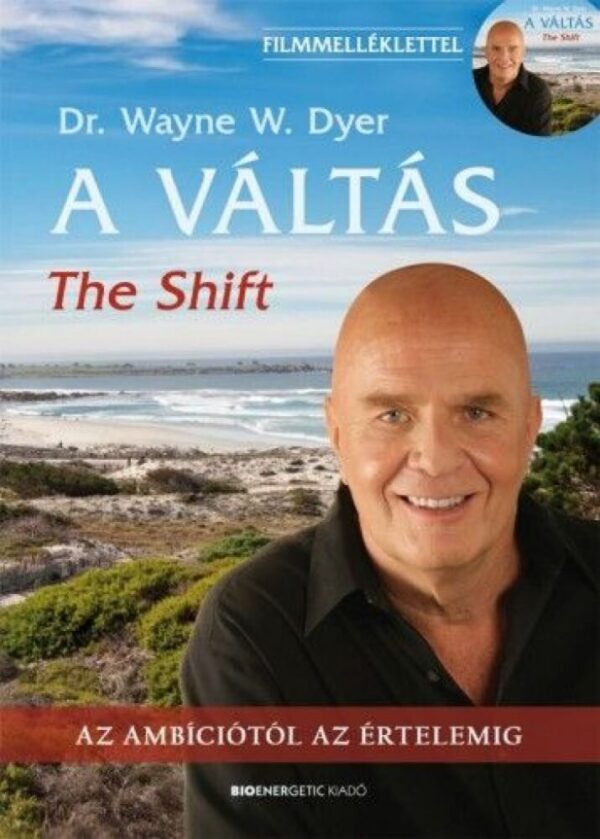 93274599_9789632912899_cover.jpg A Váltás - 2.kiadás- The Shift - Filmmelléklettel! - Az ambíciótól az értelemig
