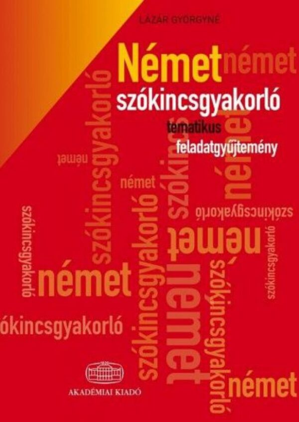 93277223_nemet_szokincsgyakorlo_tematikus_feladatgyujtemeny_cover.jpg Német szókincsgyakorló tematikus feladatgyűjtemény