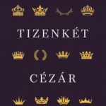 95553823_tizenkt_czra_hatalom_kpei_az_kortl_a_modern_vilgig_400.png Tizenkét császár