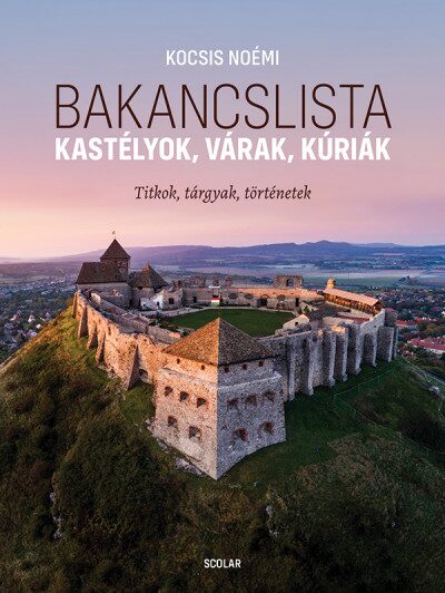 96256783_9789635096251.jpg Bakancslista - Kastélyok, várak, kúriák